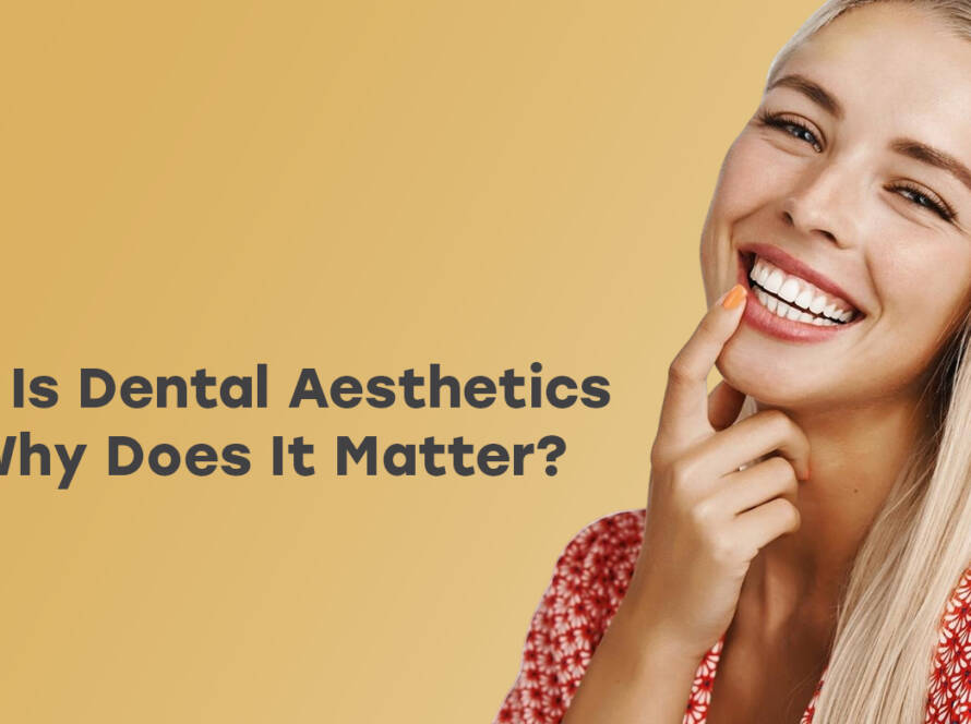 Dental aesthetics