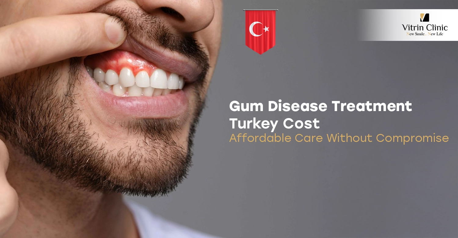 Gum Disease Treatment Turkey Cost